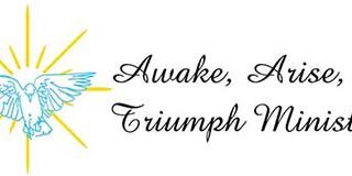 Awake Arise and Triumph Ministries